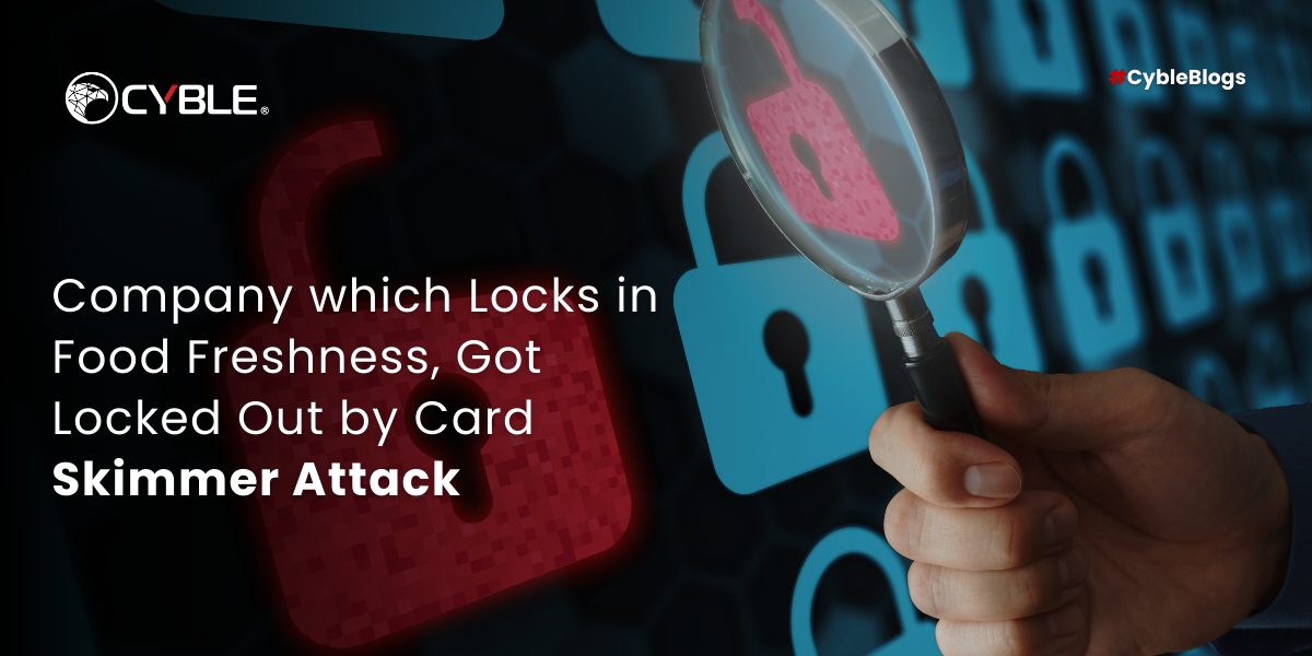Company which Locks in Food Freshness, Got Locked Out by Card Skimmer Attack