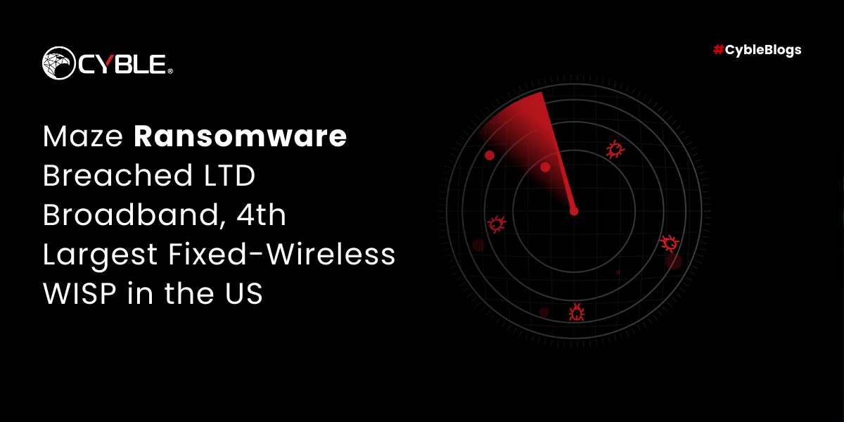 Maze Ransomware Breached LTD Broadband, 4th Largest Fixed-Wireless WISP in the US