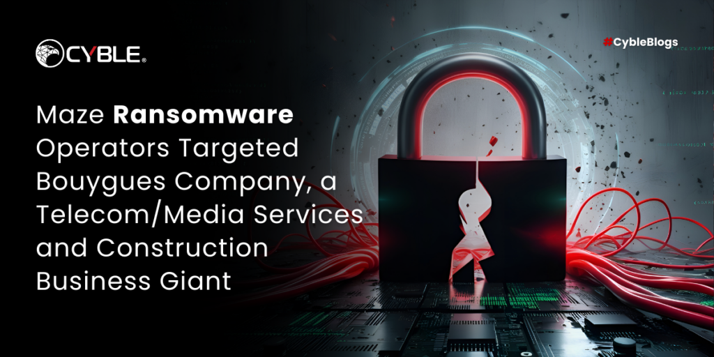 Maze Ransomware Operators Targeted Bouygues Company, a TelecomMedia Services and Construction Business Giant