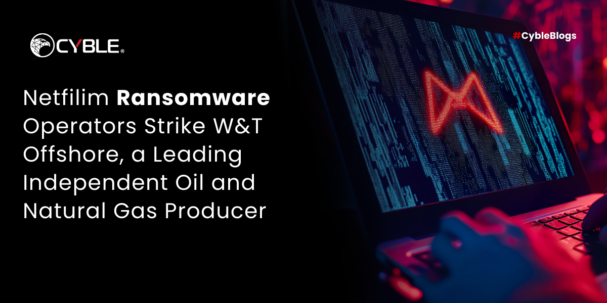 Netfilim Ransomware Operators Strike W&T Offshore, a Leading Independent Oil and Natural Gas Producer