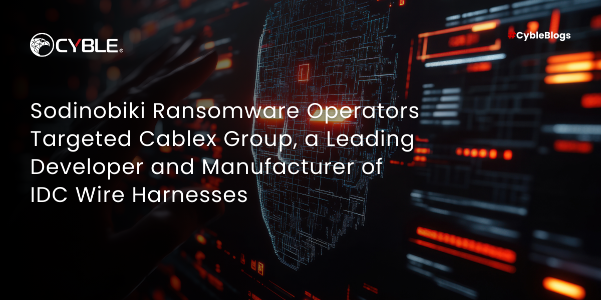 Sodinobiki Ransomware Operators Targeted Cablex Group, a Leading Developer and Manufacturer of IDC Wire Harnesses