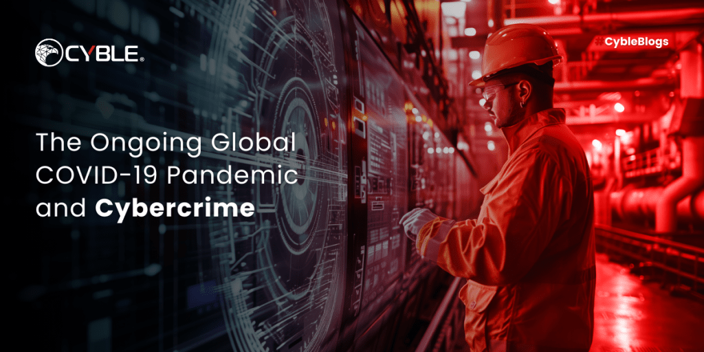 The Ongoing Global COVID-19 Pandemic and Cybercrime