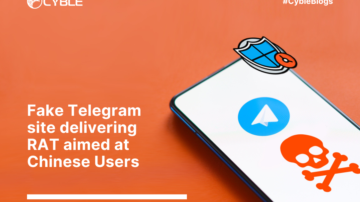 Cyble - Fake Telegram site delivering RAT aimed at Chinese Users