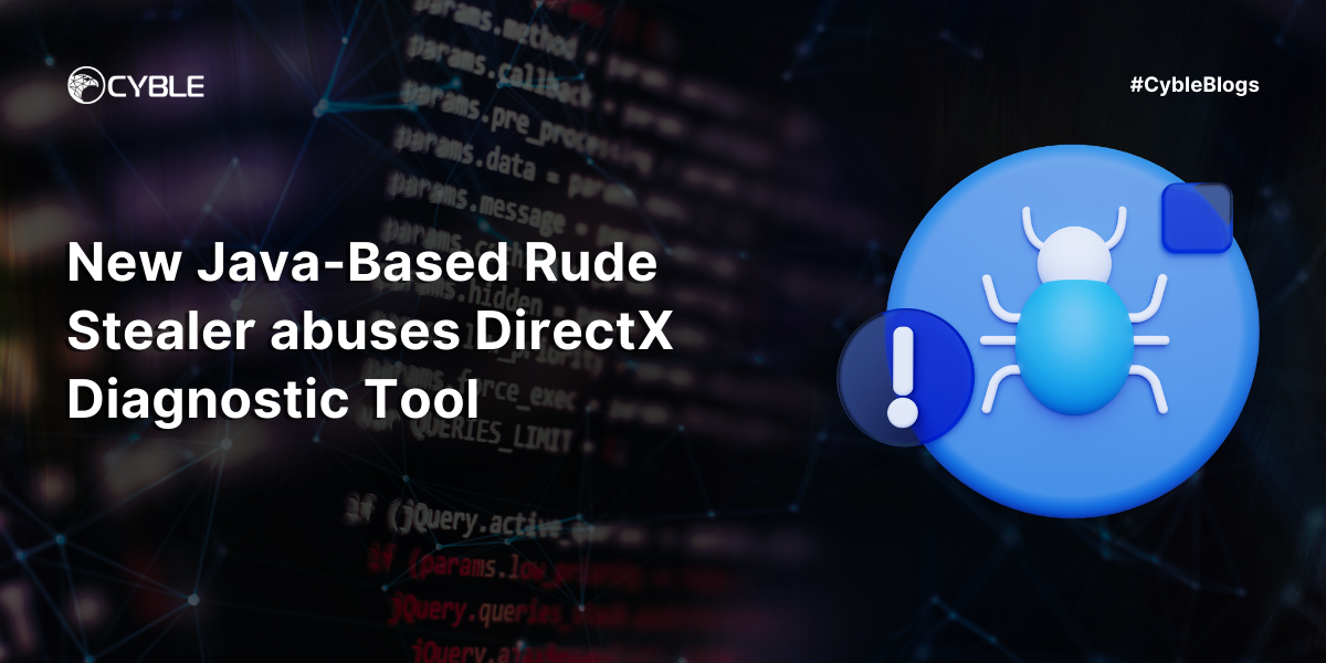 New Java-Based Rude Stealer abuses DirectX Diagnostic Tool — Cyble