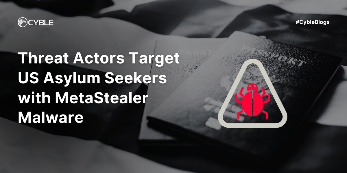 MetaStealer US Asylum Seekers