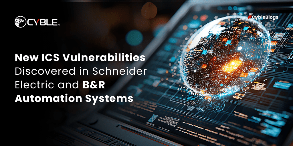 Cyble New ICS Vulnerabilities Discovered in Schneider Electric and B&R Automation Systems