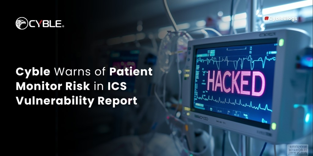 Cyble Warns of Patient Monitor Risk in ICS Vulnerability Report