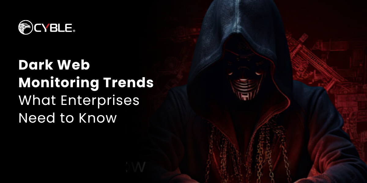 Dark Web Monitoring Trends
