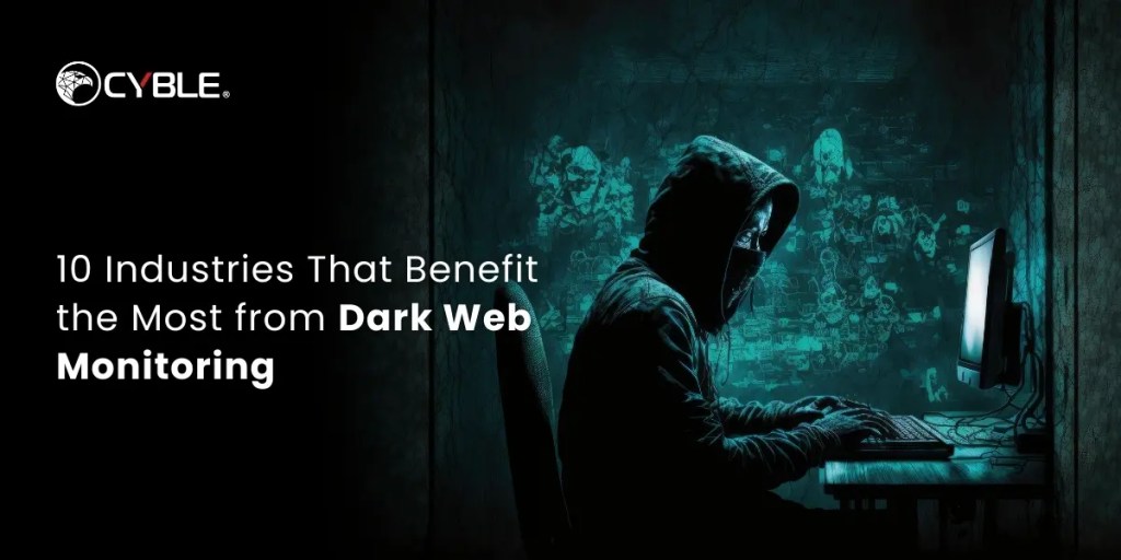 Benefit the Most from Dark Web Monitoring