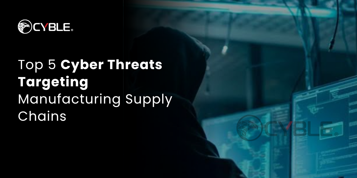 Cyber Threats Targeting Manufacturing Supply Chains