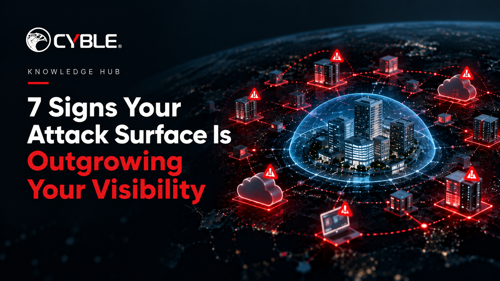 7 Signs Your Attack Surface Has Grown Faster Than Your Security Team Can See 